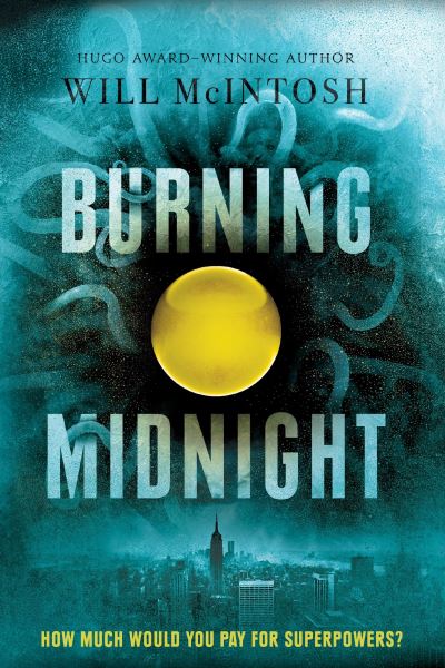 Cover for Will McIntosh · Burning Midnight (Bok) (2017)