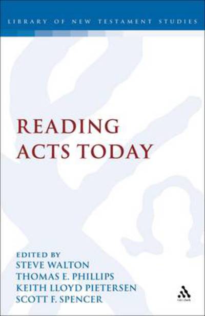 Cover for Walton, Steve, Dr · Reading Acts Today - The Library of New Testament Studies (Hardcover Book) (2011)