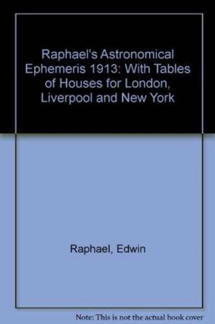 Cover for Edwin Raphael · Raphael's Astronomical Ephemeris: With Tables of Houses for London, Liverpool and New York (Paperback Book) [New edition] (2001)