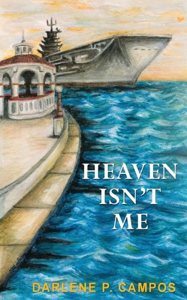 Cover for Darlene P Campos · Heaven Isn't Me (Paperback Book) (2019)