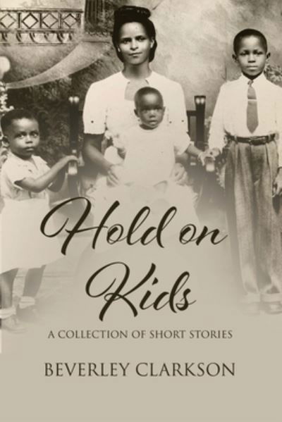 Cover for Beverley Clarkson · Hold on Kids (Book) (2021)