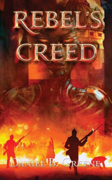Cover for Daniel Greene · Rebel's Creed (Paperback Book) (2021)