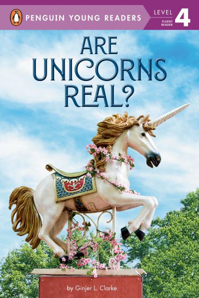 Cover for Ginjer L. Clarke · Are Unicorns Real? - Penguin Young Readers, Level 4 (Paperback Book) (2021)