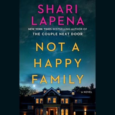 Cover for Shari Lapena · Not a Happy Family: A Novel (Audiobook (CD)) (2021)