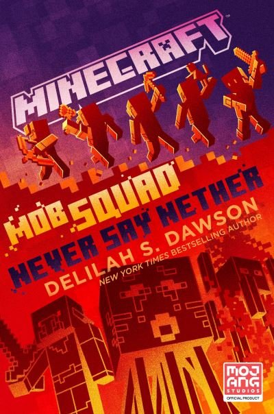 Cover for Delilah S. Dawson · Minecraft: Mob Squad: Never Say Nether: An Official Minecraft Novel - Minecraft (Paperback Book) [International edition] (2022)