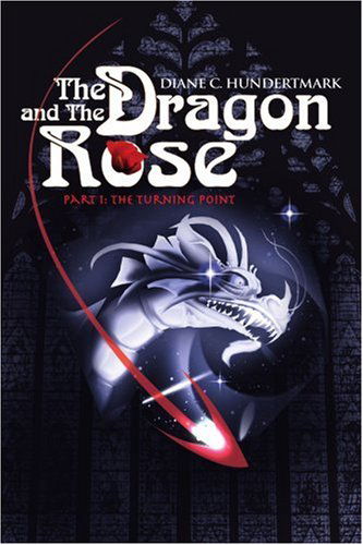 Cover for Diane Hundertmark · The Dragon and the Rose: Part 1: the Turning Point (Paperback Book) (2000)