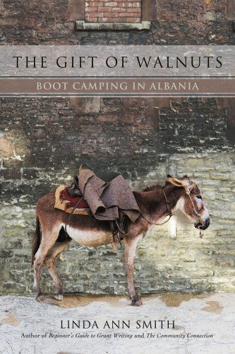 Cover for Linda Smith- Wy · The Gift of Walnuts: Boot Camping in Albania (Paperback Book) (2008)