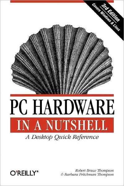Cover for Robert Bruce Thompson · PC Hardware in a Nutshell 3e (Paperback Book) [3 Revised edition] (2003)