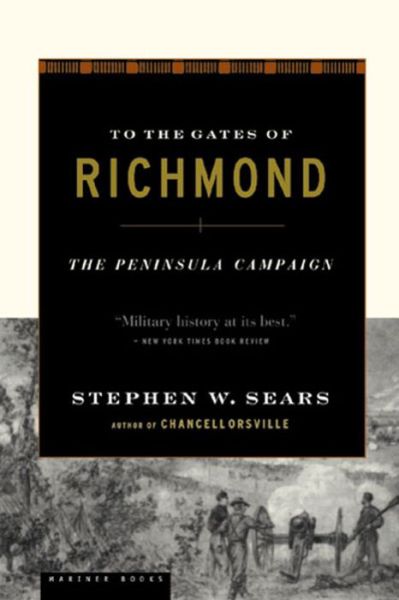 Cover for Stephen W. Sears · To the Gates of Richmond: the Peninsula Campaign (Paperback Book) (2001)
