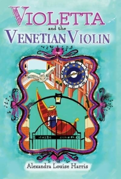 Cover for Alexandra Harris · Violetta and the Venetian Violin (Hardcover Book) (2021)