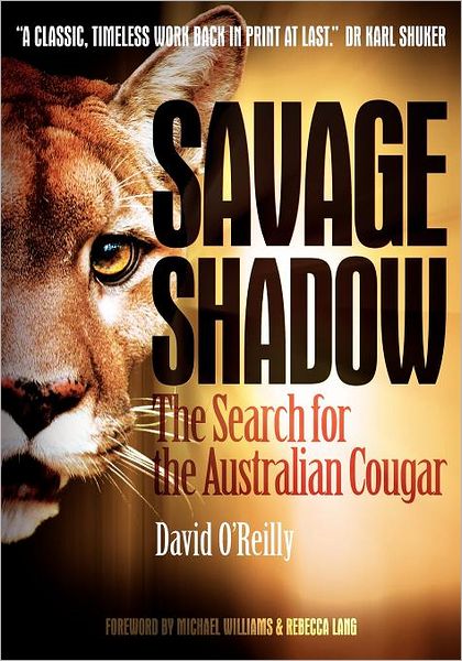 Cover for David O'Reilly · Savage Shadow: The Search for the Australian Cougar (Paperback Book) (2011)