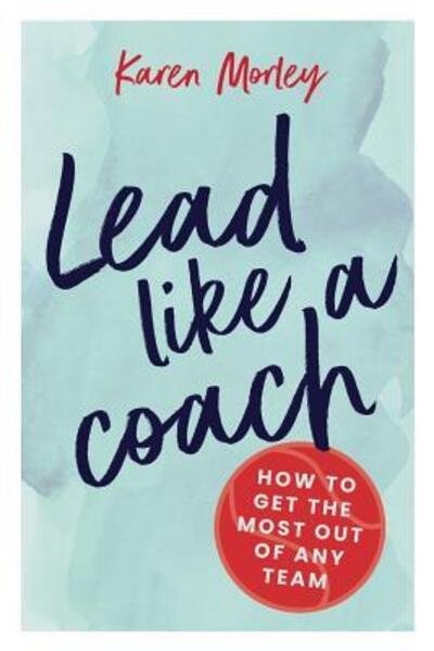 Cover for Karen Morley · Lead Like a Coach (Paperback Book) (2018)