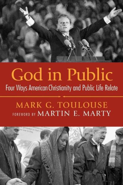 Cover for Mark G. Toulouse · God in Public: Four Ways American Christianity and Public Life Relate (Paperback Book) (2006)