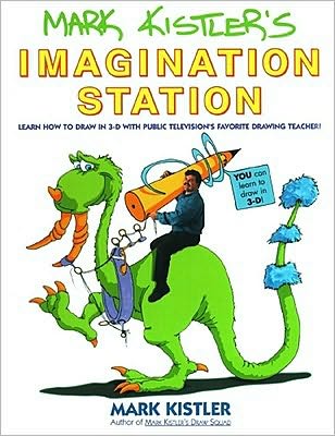 Mark Kistler's Imagination Station: Learn How to Draw in 3d with Public Television's Favorite Drawing Teacher! - Mark Kistler - Bøker - Prentice Hall (a Pearson Education compa - 9780671500139 - 2. desember 1994