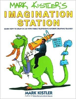 Mark Kistler's Imagination Station: Learn How to Draw in 3d with Public Television's Favorite Drawing Teacher! - Mark Kistler - Bøger - Prentice Hall (a Pearson Education compa - 9780671500139 - 2. december 1994