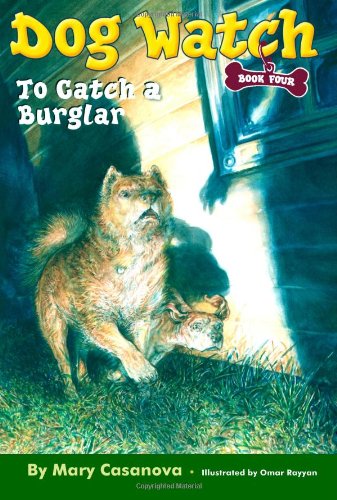 Cover for Mary Casanova · To Catch a Burglar (Dog Watch, Book 4) (Paperback Book) (2007)