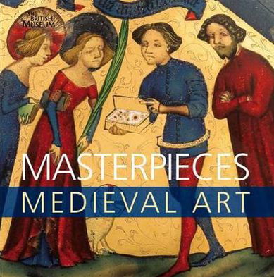 Cover for James Robinson · Masterpieces: Medieval Art (Paperback Book) (2012)