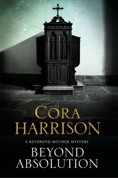 Cover for Cora Harrison · Beyond Absolution - A Reverend Mother Mystery (Hardcover bog) [Main edition] (2017)