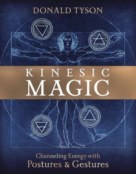 Cover for Donald Tyson · Kinesic Magic: Channeling Energy with Postures and Gestures (Taschenbuch) [Annotated edition] (2020)