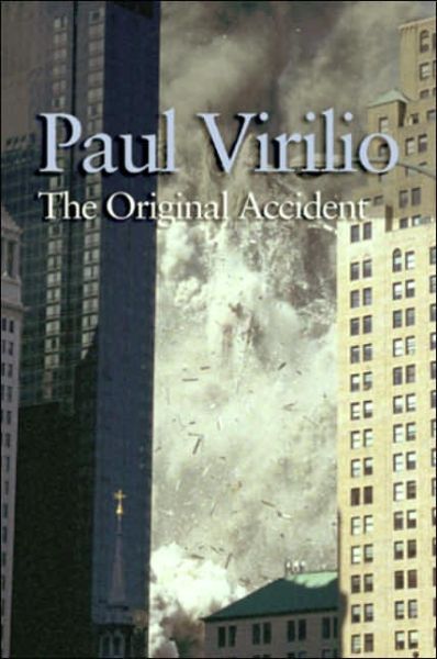 Cover for Virilio, Paul (The European Graduate School) · The Original Accident (Hardcover Book) (2006)
