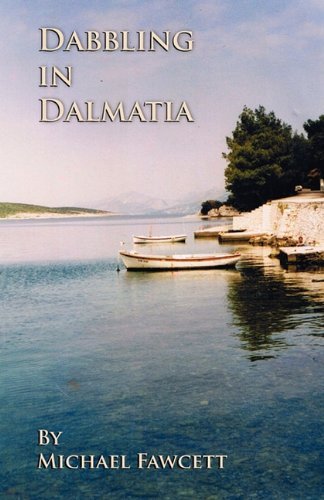 Cover for Michael Fawcett · Dabbling in Dalmatia (Taschenbuch) (2011)