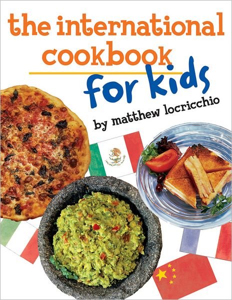 Cover for Matthew Locricchio · The International Cookbook for Kids (Paperback Book) (2012)