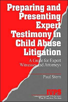 Cover for Paul Stern · Preparing and Presenting Expert Testimony in Child Abuse Litigation: A Guide for Expert Witnesses and Attorneys - Interpersonal Violence: The Practice Series (Paperback Book) (1997)