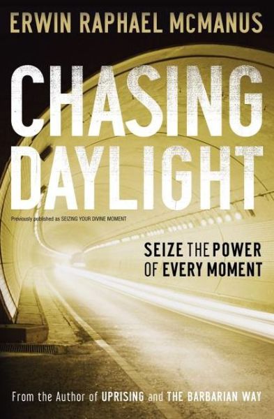 Cover for Erwin Raphael McManus · Chasing Daylight: Seize the Power of Every Moment (Paperback Book) (2006)