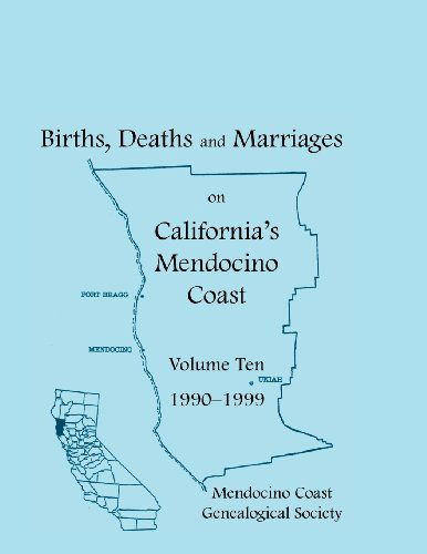 Cover for Mendocino Coast Genealogical Society · Births, Deaths and Marriages on California's Mendocino Coast, Volume 10, 1990-1999, Items from the Fort Bragg Advocate-News (Paperback Book) (2013)