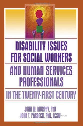 Cover for Jean A Pardeck · Disability Issues for Social Workers and Human Services Professionals in the Twenty-First Century (Hardcover Book) (2005)