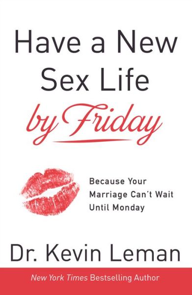 Cover for Dr. Kevin Leman · Have a New Sex Life by Friday (Hardcover Book) (2017)