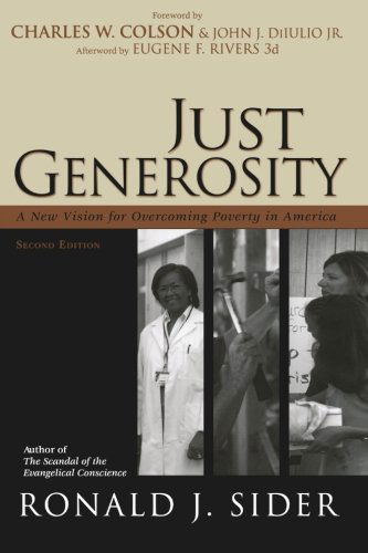 Cover for Ronald J. Sider · Just Generosity: A New Vision for Overcoming Poverty in America (Pocketbok) [2 Revised edition] (2007)