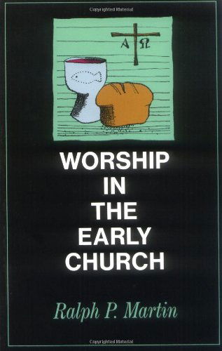 Cover for Ralph P. Martin · Worship in the Early Church (Taschenbuch) [Revised edition] (1975)