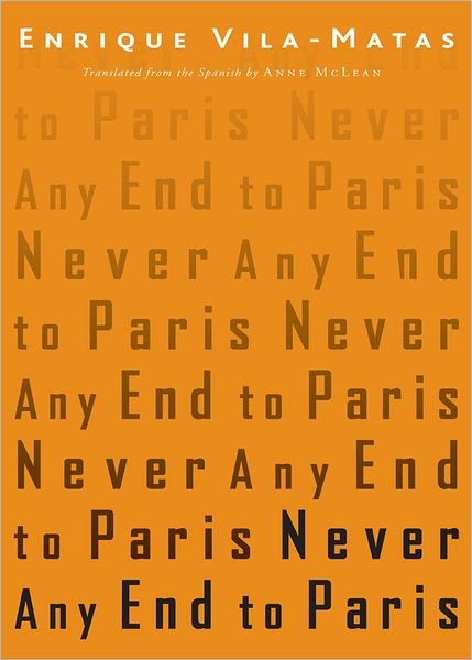 Cover for Enrique Vila-Matas · Never Any End to Paris (Pocketbok) (2011)