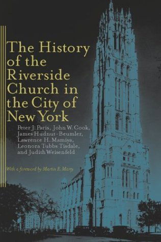 Cover for Peter J. Paris · The History of the Riverside Church in the City of New York - Religion, Race, and Ethnicity (Hardcover Book) [1st edition] (2004)