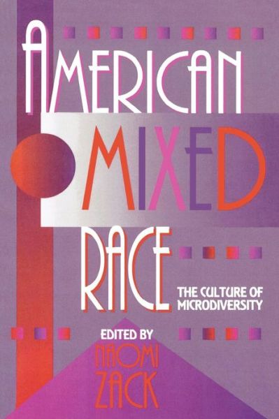 Cover for Naomi Zack · American Mixed Race: The Culture of Microdiversity (Paperback Book) (1995)