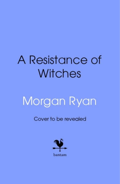 Cover for Morgan Ryan · A Resistance of Witches (Hardcover Book) (2025)