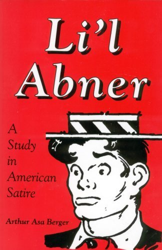 Cover for Arthur Asa Berger · Li'l Abner: a Study in American Satire (Studies in Popular Culture) (Taschenbuch) [First edition] (1994)