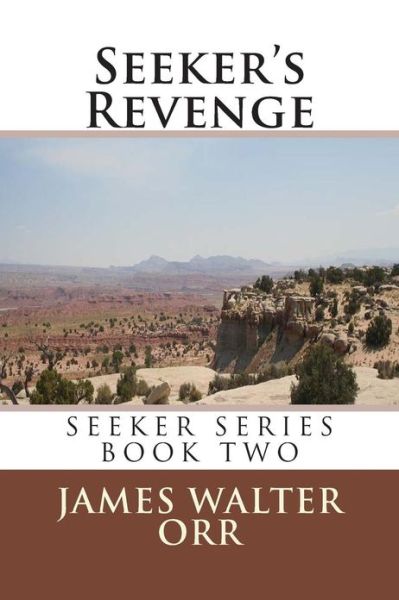 James Walter Orr · Seeker's Revenge (Paperback Book) (2013)