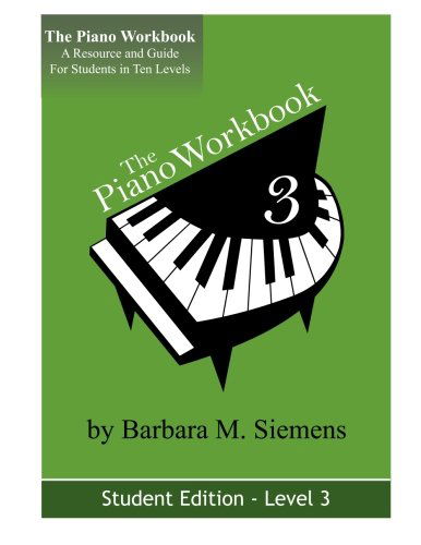 Cover for Barbara M. Siemens · The Piano Workbook - Level 3: a Resource and Guide for Students in Ten Levels (The Piano Workbook Series) (Paperback Book) (2013)