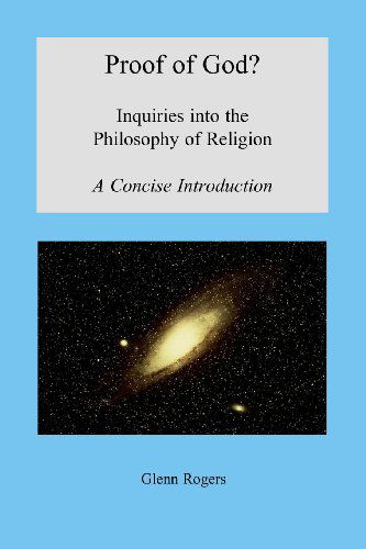 Cover for Glenn Rogers · Proof of God? Inquiries into the Philosophy of Religion, A Concise Introduction (Paperback Book) (2012)
