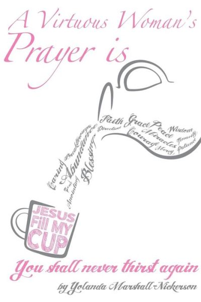 Cover for Yolanda Y Marshall-nickerson · A Virtuous Woman's Prayer is Jesus Fill My Cup! (Paperback Book) (2014)