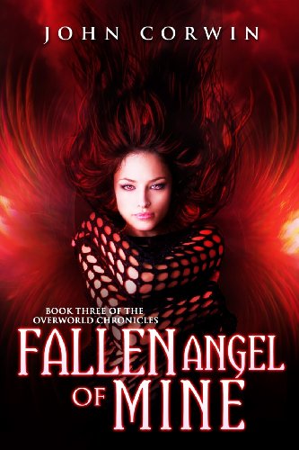 Cover for John Corwin · Fallen Angel of Mine: Book Three of the Overworld Chronicles (Volume 3) (Pocketbok) (2012)