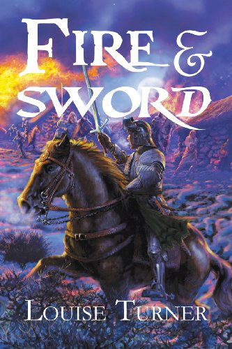 Cover for Louise Turner · Fire and Sword (Taschenbuch) (2013)