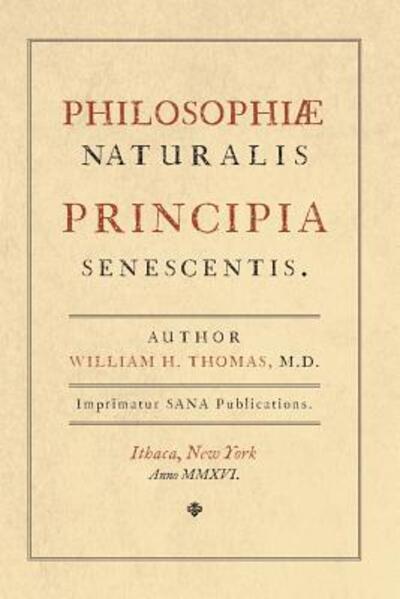 Cover for William H Thomas · Principia Senescentis (Paperback Book) (2018)