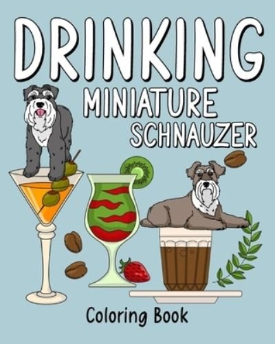 Paperland · Drinking Miniature Schnauzer (Paperback Book) (2024)