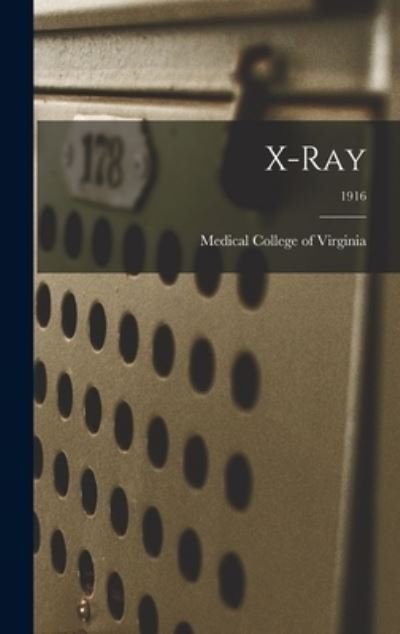Cover for Medical College of Virginia · X-ray; 1916 (Gebundenes Buch) (2021)