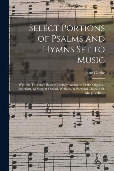 Cover for Jane Clarke · Select Portions of Psalms and Hymns Set to Music (Pocketbok) (2021)