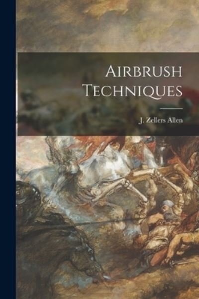 Cover for J Zellers Allen · Airbrush Techniques (Paperback Book) (2021)