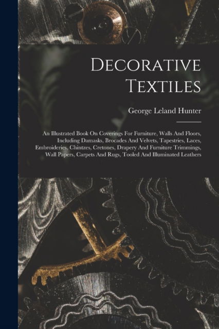 Cover for George Leland 1867-1927 Hunter · Decorative Textiles (Paperback Book) (2021)